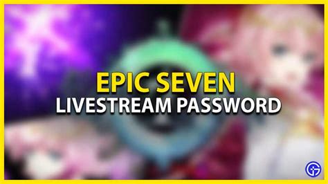 epic seven chest password|Epic Seven Livestream Gift Codes Passwords (November 2021)